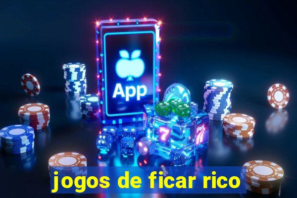 jogos de ficar rico